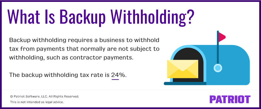 What Is Backup Withholding? Backup withholding requires a business to withhold tax from payments that normally are not subject to withholding, such as contract payments. The backup withholding tax rate is 24%.